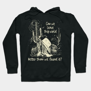 Can We Leave This World Better Than We Found It Vintage Cowgirl Hat Hoodie